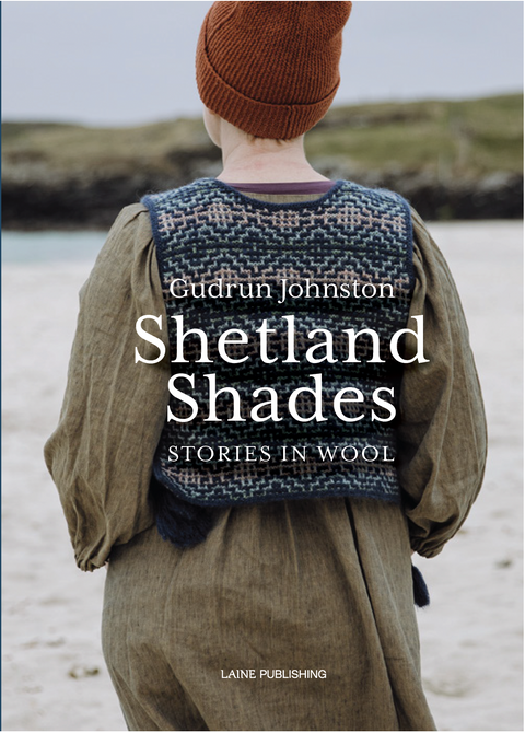 Shetland Shades: Stories in Wool - Gudrun Johnston
